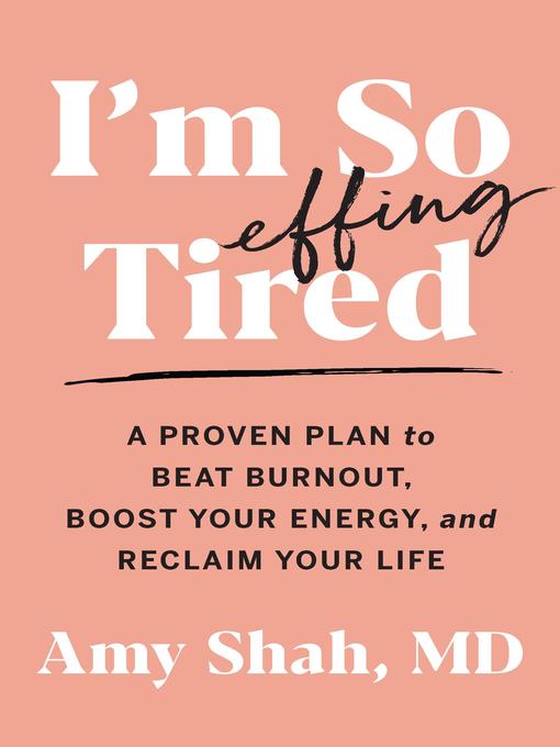 Title details for I'm So Effing Tired by Amy Shah, MD - Wait list